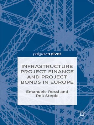 cover image of Infrastructure Project Finance and Project Bonds in Europe